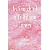 In Search of a Fulfilling Career (Paperback)