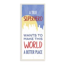 Stupell Indtries True Hero Wants Better Place Phrase Children's City,7 x 17,Design by Anna Quach