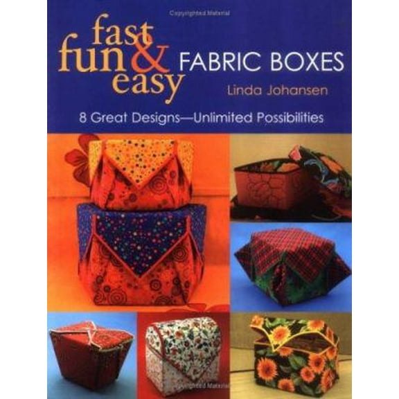 Pre-Owned Fast, Fun & Easy Fabric Boxes: 8 Great Designs-Unlimited Possibilities (Paperback) 1571202854 9781571202857
