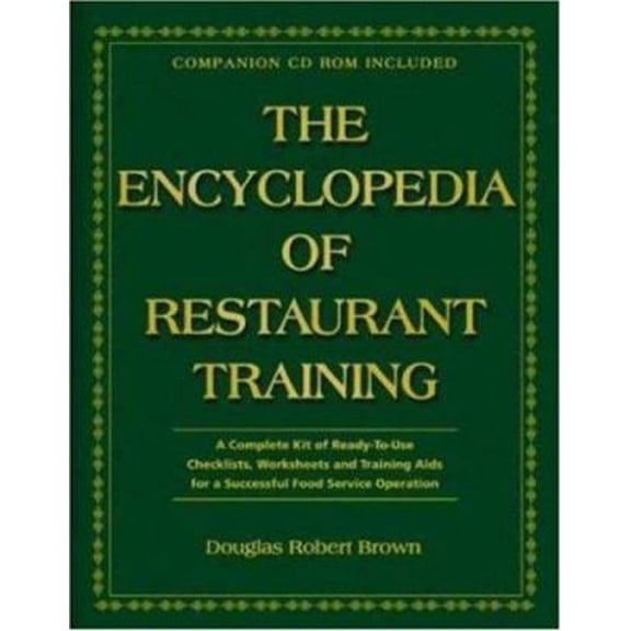 Pre-Owned The Encyclopedia of Restaurant Training: A Complete Ready-To-Use Training Program for All Positions in the Food Service Industry with Companion CD-ROM (Hardcover) 0910627347 9780910627344