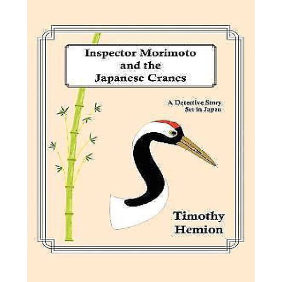 Inspector Morimoto and the Japanese Cranes: A Detective Story Set in Japan