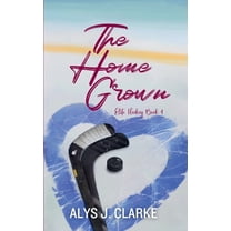 Elite Hockey The Home Grown: A British Hockey Romance, Book 4, (Paperback)