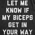 thumbnail image 2 of Mens Let Me Know If My Biceps Get In Your Way T Shirt Funny Workout Fitness Gym Graphic Tee (Heather Black) - M, 2 of 3
