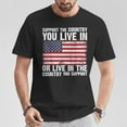 thumbnail image 2 of Support the Country You Live In or Leave Support the Country You Support Flag T-Shirt Patriotic Political Statement Tee for Veterans, Conservatives, and Freedom Lovers Men Women, 2 of 3