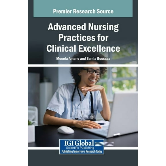 Advanced Nursing Practices for Clinical Excellence, (Hardcover)