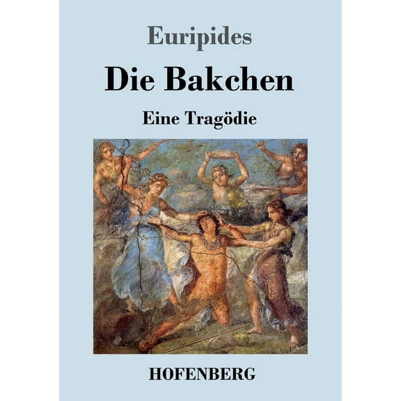 Die Bakchen (Paperback)