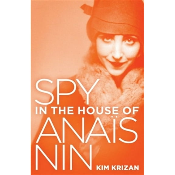 Spy in the House of Ana?s Nin