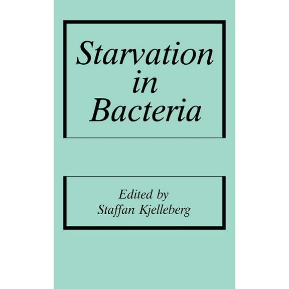 Starvation in Bacteria, (Paperback)