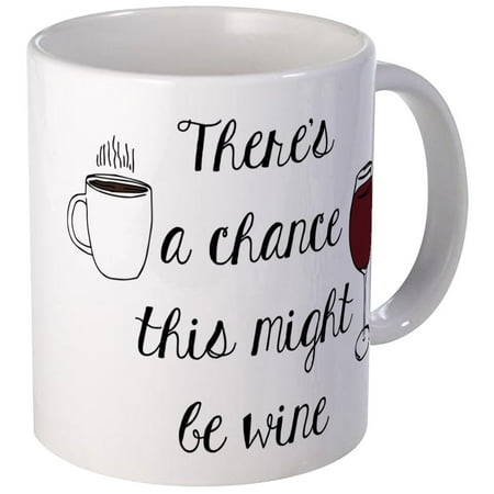 Coffee Cups For Wife CafePress - There'S A Chance This Might Be Wine Mugs - Unique Coffee Mug, Coffee Cup CafePress ()