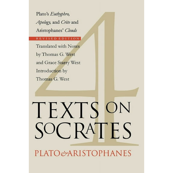 Four Texts on Socrates: Plato's Euthyphro, Apology, and Crito and Aristophanes' Clouds, (Paperback)