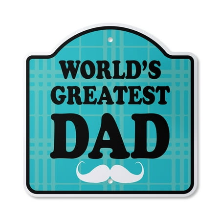 

World s Greatest Dad 12 X 12 Sign | Indoor/Outdoor Plastic | SignMission Designer Father Daddy Pa Day Pop Novelty Gift Funny Joke Gag Road Garage
