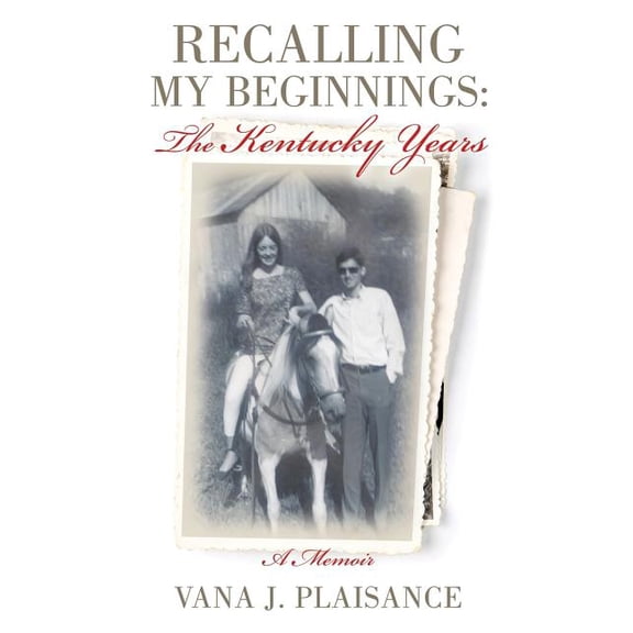 Recalling My Beginnings: The Kentucky Years, (Paperback)