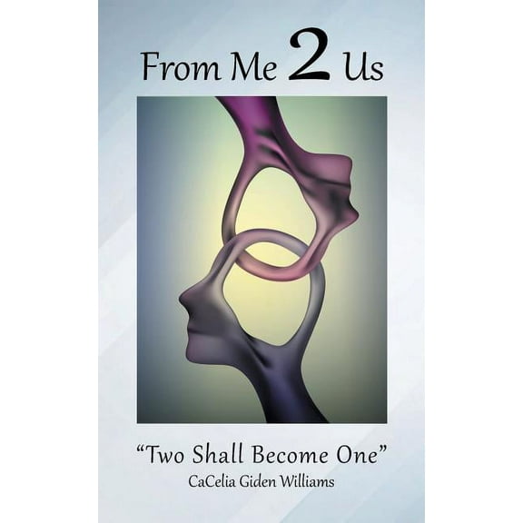 From Me 2 Us: "Two Shall Become One" (Paperback)