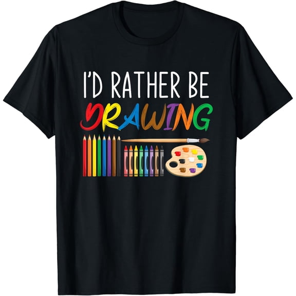 Art School Painter Gift Id Rather Be Drawing Retro Artist T-Shirt