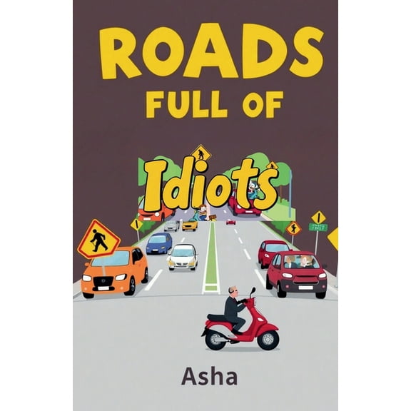 Roads Full of Idiots, (Paperback)