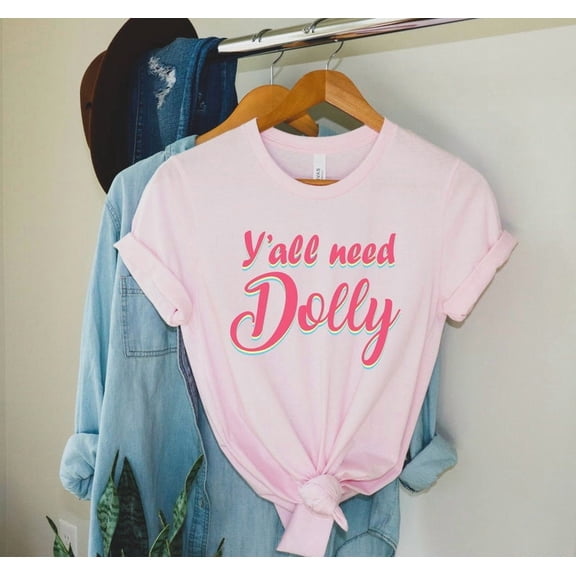 Y'all Need Dolly Shirt, Dolly Shirt, Country Music TShirt, Gift for Country, Parton Gift, Unisex Tee