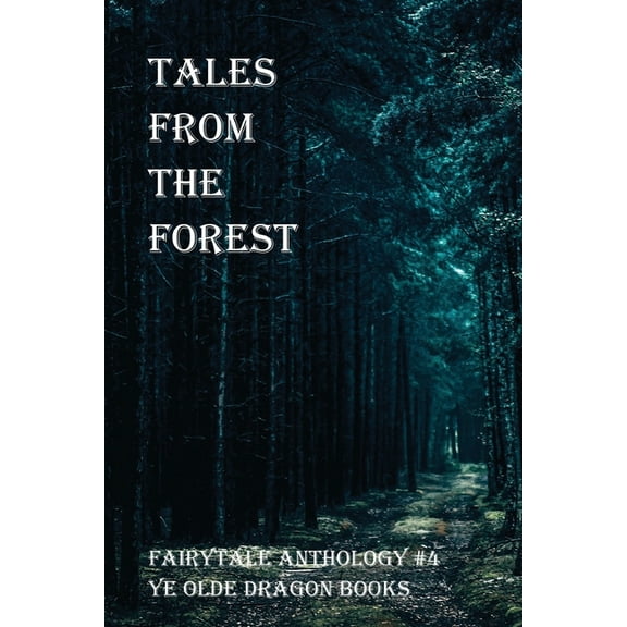 Fairytale Anthology Tales From the Forest: New takes on the story of Red Riding Hood, Book 4, (Paperback)