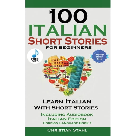 100 Italian Short Stories for Beginners Learn Italian with Stories with Audio, (Hardcover)