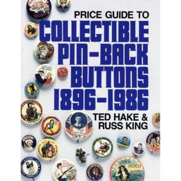 Pre-Owned Price Guide to Collectible Pin-Back Buttons, 1896-1986 (Paperback) 0870696041 9780870696046