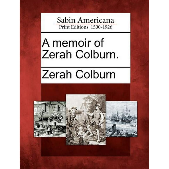 A Memoir of Zerah Colburn. (Paperback)