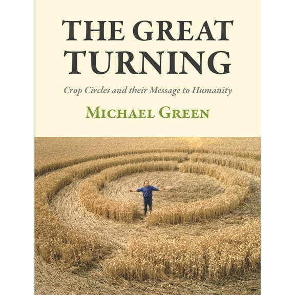 Pre-Owned The Great Turning: Crop Circles and Their Message to Humanity (Paperback) 1906069271 9781906069278
