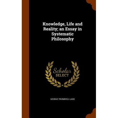 English Is My Second Language Essay Knowledge Life And Reality An Essay In Systematic Philosophy Essays On Health Care Reform also Simple Essays In English Knowledge Life And Reality An Essay In Systematic Philosophy High School Dropout Essay
