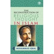 The Reconstruction of Religious Thought in Islam (Hardcover)