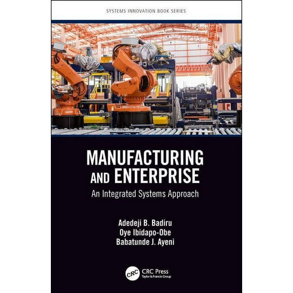 Systems Innovation Book Manufacturing and Enterprise: An Integrated Systems Approach, (Hardcover)