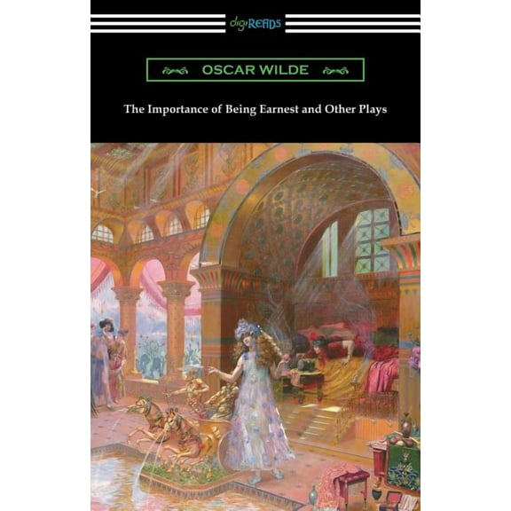 The Importance of Being Earnest and Other Plays, (Paperback)