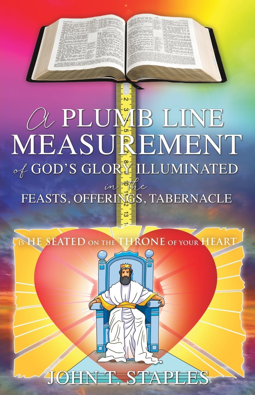 A Plumb Line Measurement of God's Glory Illuminated in the Feasts