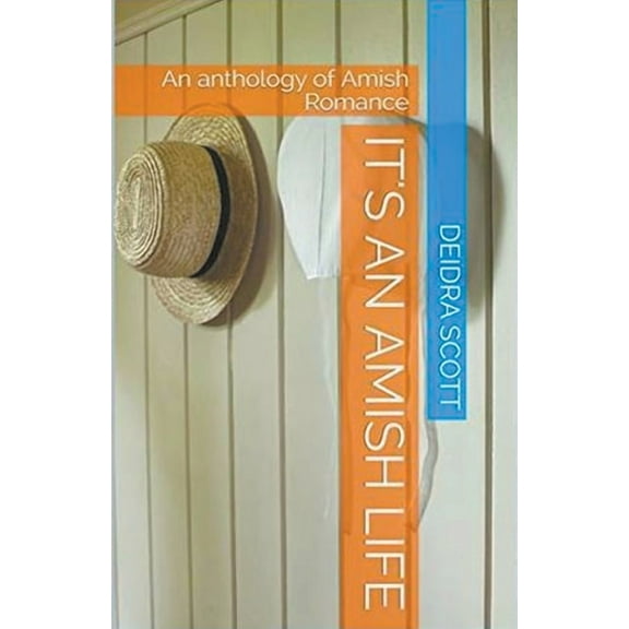 It's An Amish Life An Anthology of Amish Romance, (Paperback)