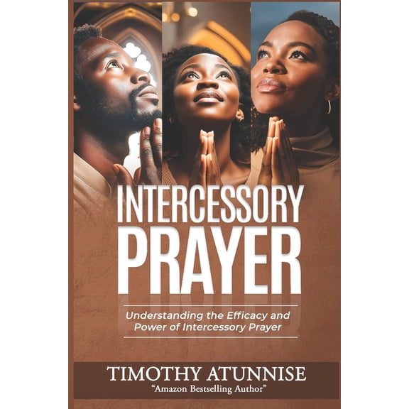 Becoming Prayer Power House (Prayer Mini Intercessory Prayer: Understanding the Efficacy and Power of Intercessory Prayer, Book 1, (Paperback)