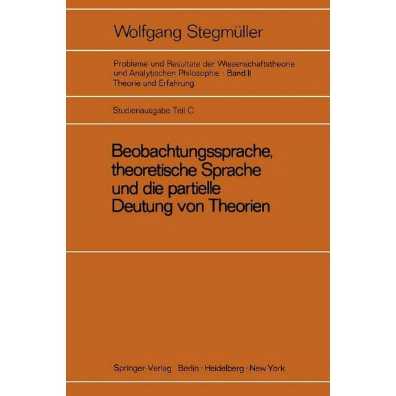 Beobachtungssprache, Theoretische Sprache Und Die Partielle Deutung Von Theorien: Diskussion Von Carnaps Signifikanzkrit, (Paperback)