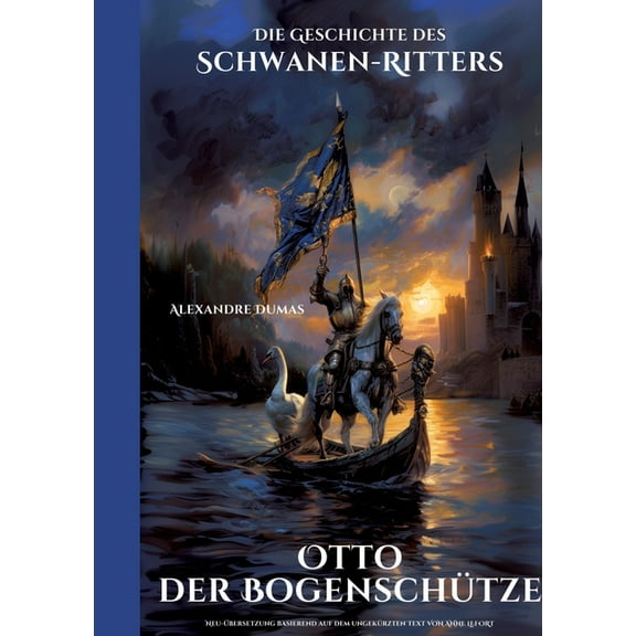 Otto der Bogenschütze: Die Geschichte des Schwanen-Ritters (Paperback)