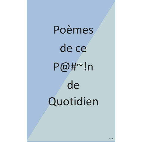 PoÃ¨mes de ce P@# !n de Quotidien, (Paperback)