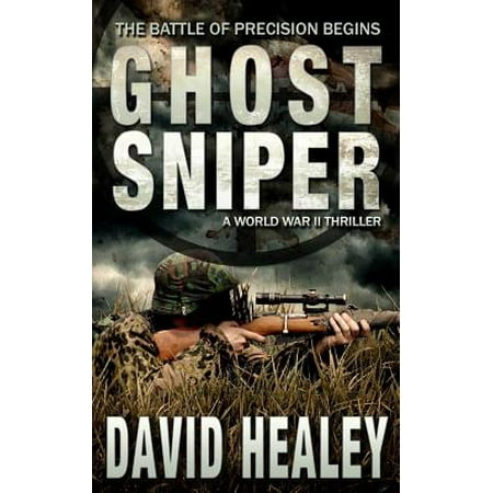 Ghost Sniper : A World War II Thriller