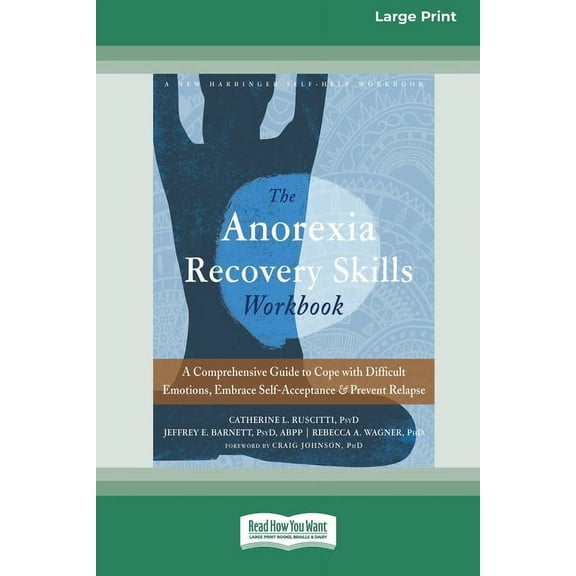 Anorexia Recovery Skills Workbook: A Comprehensive Guide to Cope with Difficult Emotions, Embrace Self-Acceptance, and P, (Paperback)