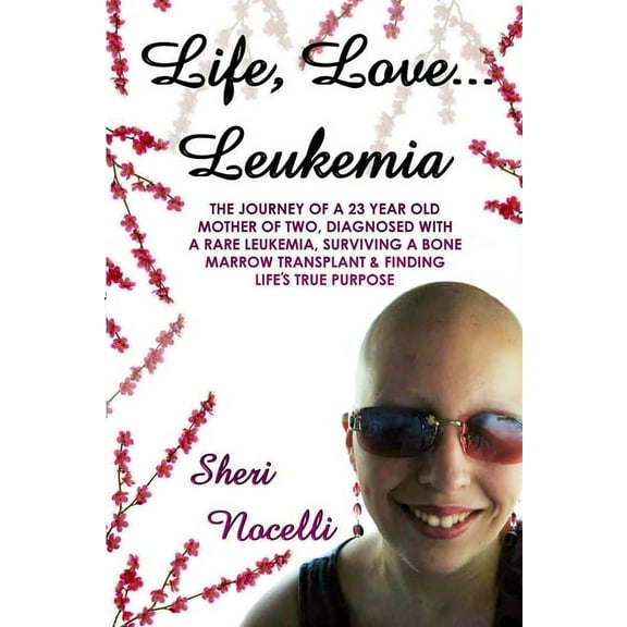 Life, Love... Leukemia, (Paperback)