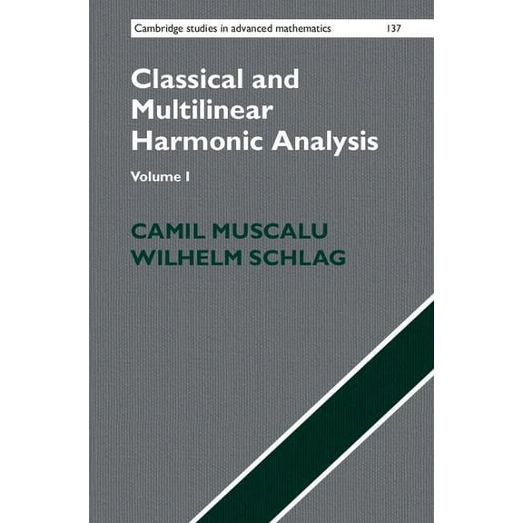 Classical and Multilinear Harmonic Analysis, (Hardcover)