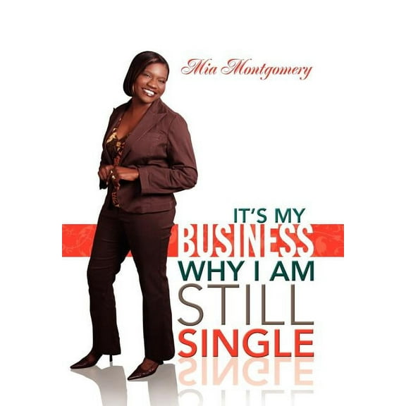It's My Business Why I Am Still Single, (Hardcover)