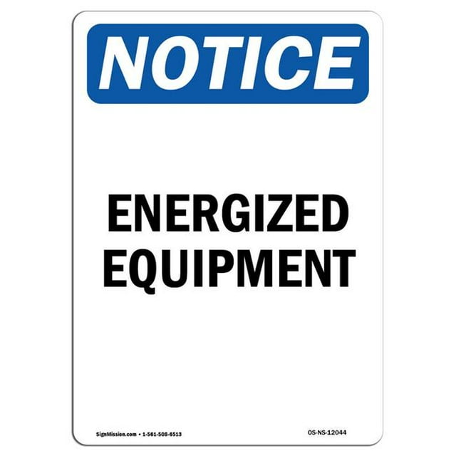 SignMission OS-NS-A-1218-V-12044 12 x 18 in. OSHA Notice Sign - Energized Equipment