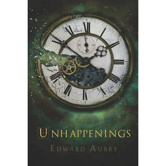 Unhappenings (Paperback) by Edward Aubry