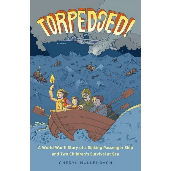 Torpedoed! : A World War II Story of a Sinking Passenger Ship and Two Children's Survival at Sea (Paperback)