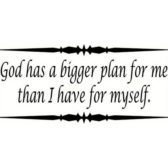 God Has a Bigger Plan for Me... Bible Verse Vinyl Wall Art Decal.