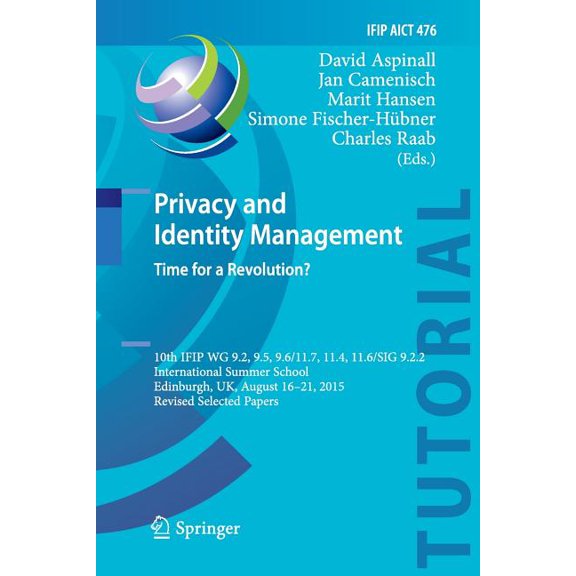 Privacy and Identity Management. Time for a Revolution?: 10th Ifip Wg 9.2, 9.5, 9.6/11.7, 11.4, 11.6/Sig 9.2.2 Internati, (Paperback)