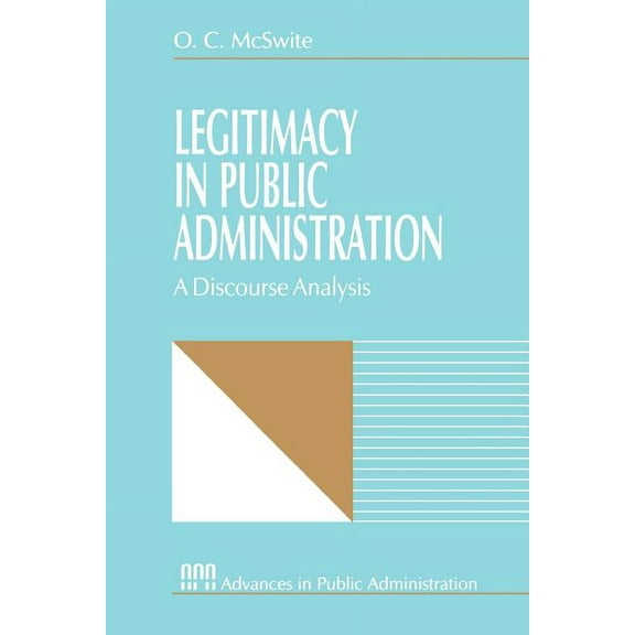 Rethinking Public Administration Legitimacy in Public Administration: A Discourse Analysis, Book 4, (Paperback)