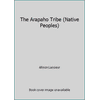 The Arapaho Tribe (Native Peoples) [Library Binding - Used]