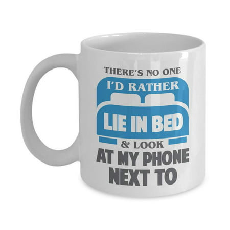 There's No One I'd Rather Lie In Bed Sexy Romantic Valentines Day Couples Coffee & Tea Gift Mug Stuff, Anniversary Present, V Day Tableware, Container And Sweet Vday Cup Gifts For Husband Or (Best Sexy Gift For Wife)