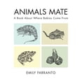 thumbnail image 1 of Pre-Owned Animals Mate: A Book about Where Babies Come from (Hardcover) 1641702451 9781641702454, 1 of 1
