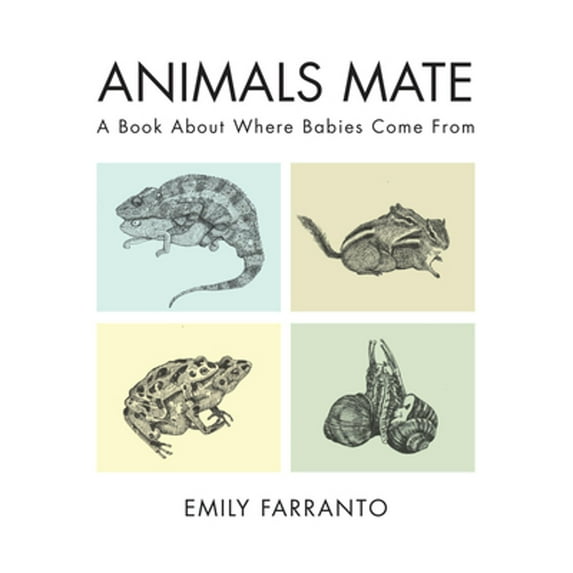 Pre-Owned Animals Mate: A Book about Where Babies Come from (Hardcover) 1641702451 9781641702454